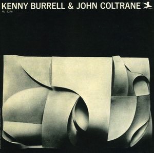 Kenny Burrell & John Coltrane - 1962 Kenny Burrell & John Coltrane - 1962