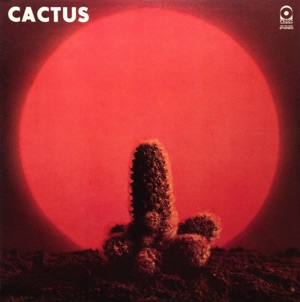 Cactus - 1970